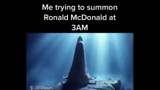 Trying to summon Ronald McDonald at 3am