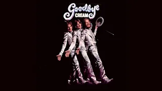 Goodbye - Cream (Full Album)
