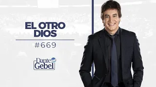 Dante Gebel #669 | El otro Dios