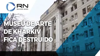 Museu de arte em Kharkiv é destruído em bombardeio russo