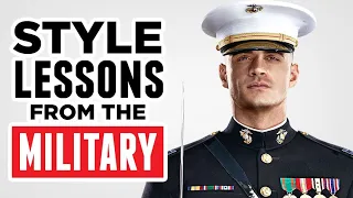 10 KICK-ASS Style & Life Lessons Learned In The Military