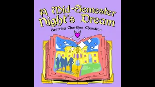 A Mid-Semester Night's Dream: Starring Charithra Chandran