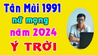 Thần tài ban lộc tuổi Tân Mùi 1991 nữ mạng 2024