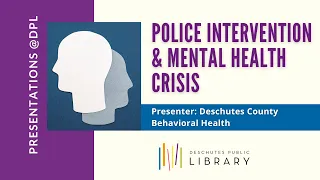 Police Intervention and Mental Health Crisis