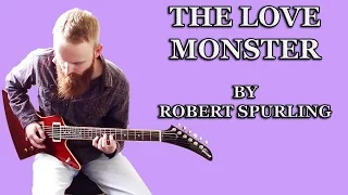 Robert Spurling - "The Love Monster"