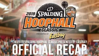 The 2019 Spalding Hoophall Classic presented by Eastbay Official Recap