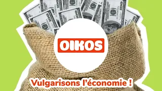 Oikos - Vulgarisons l'économie !