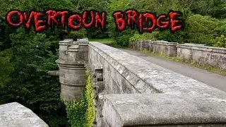 Creepiest Places- "Overtoun Bridge"