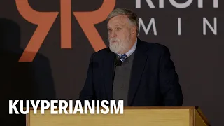 Kuyperianism - Session 6 - Doug Wilson | Blueprints for Christendom 2.0 2024