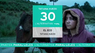 El eco | Tatiana Huezo | Trailer | L' Alternativa 2023