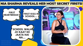 Nia Sharma Reveals Her Most Secret Firsts | First Kiss In School | First Heartbreak & More