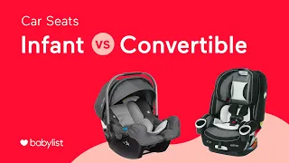 Infant Car Seats vs. Convertible Car Seats - Babylist