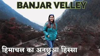 Banjar Valley - Ye Nahi Dekha to Kuch Nahi Dekha -Unexplored Gem in the Himalayas