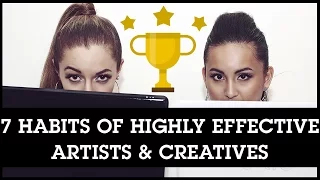 The 7 Habits of Highly Effective Artists & Creative Entrepreneurs