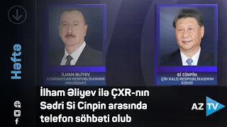 İlham Əliyev ilə ÇXR-nın Sədri Si Cinpin arasında telefon söhbəti olub / "Həftə", Rövşən Məmmədov