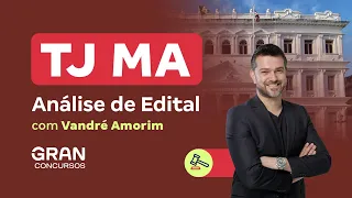 Concurso TJ MA | Análise de Edital: 41 vagas + CR com Salários até R$ 10, 9 mil