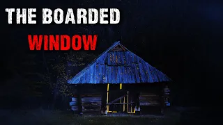 The Boarded Window , Scary Story Told In The Rain. Spine Chilling Horror Stories To Fall Asleep To