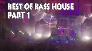 Best Of Bass House [Part 1]