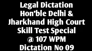 Legal Shorthand Dictation | Hon'ble Delhi and Jharkhand High Court | @ 107 WPM | Dictation No 09✌️🤞
