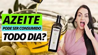 VEJA O QUE ACONTECE SE VOCÊ CONSUMIR AZEITE TODOS OS DIAS