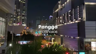 Pangga by Matthaois (sped up)