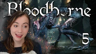 Blood Starved Beast | My first Bloodborne experience [Part 5]