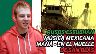 RUSSIANS REACT TO MEXICAN MUSIC | Maná - En el muelle de San Blás | REACTION