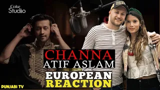 Channa | Atif Aslam | European Reaction | Coke Studio Pakistan | Season 6