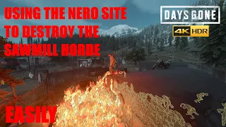 DAYS GONE - USING THE NERO SITE TO DESTROY THE SAWMILL HORDE, EASILY & SAFELY.