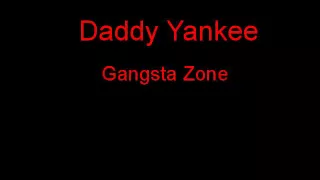 Daddy Yankee Gangsta Zone + Lyrics