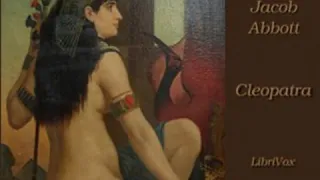 Cleopatra by Jacob Abbott-audio book.