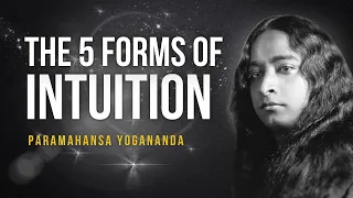 Paramahansa Yogananda: The 5 forms of intuition