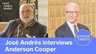 Anderson Cooper on Grief, Soylent, and Big Life Lessons | Longer Tables Podcast | Chef José Andrés