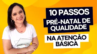 10 PASSOS PARA O PRÉ-NATAL DE QUALIDADE NA ATENÇÃO BÁSICA (AULA COMPLETA) | Profª Juliana Mello