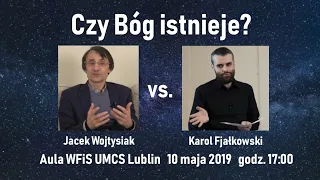 Czy Bóg istnieje? Debatują Jacek Wojtysiak i Karol Fjałkowski