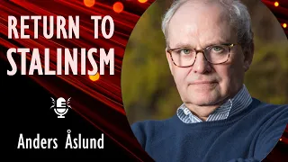 Anders Åslund - Russia's Lurch to Stalinist Repression and the Risks of a Frozen Conflict in Ukraine