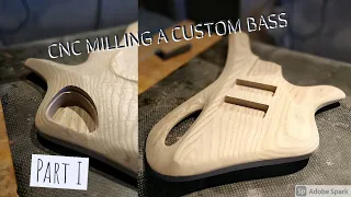 CNC Milling a Custom BASS