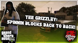 Tee Grizzley: Spinnin Blocks Back To Back! (Throwback) | GTA 5 RP | Grizzley World RP