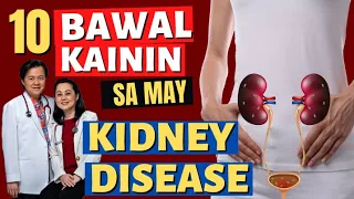 10 Bawal Kainin sa May Kidney Disease - By Doc Willie Ong (Internist and Cardiologist)