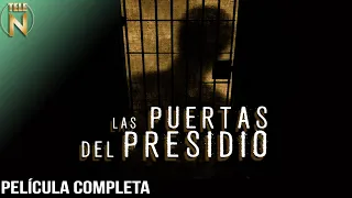 Las Puertas del Presidio | Tele N | Película Completa