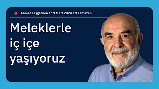 Meleklerle iç içe yaşıyoruz | 9 Ramazan