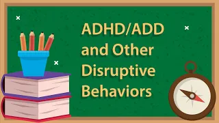 ADHD/ADD and Other Disruptive Behaviors in Children and Adolescents with Dr. Case