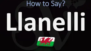 How to Pronounce Llanelli? (2 WAYS!) Welsh & English Pronunciation