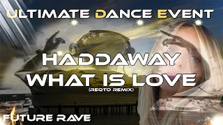 Future Rave ♫ Haddaway - What is Love (Reqto Remix)