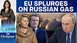 How Europe is Funding Putin's War | Vantage with Palki Sharma