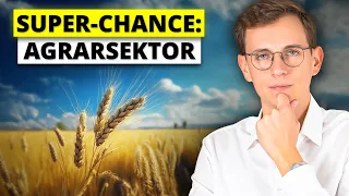 Die nächste Super-Chance: Agrarsektor (diese Aktien ernähren die Welt)