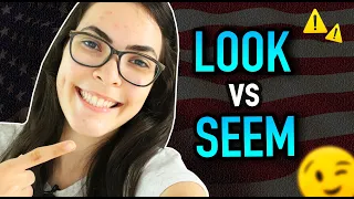 Gramática de Inglês: LOOK x SEEM (Confusing Verbs)