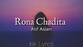 Rona Chadita - Atif Aslam | Lyrics |