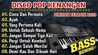DISCO POP KENANGAN,PILIHAN TERBAIK 2023,COCOK UNTUK TEMAN SANTAI, BASS BENING