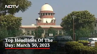 Top Headlines Of The Day: March 30, 2023